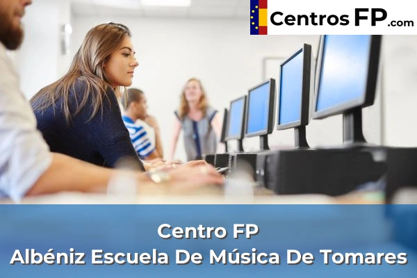 Centro FP Albéniz Escuela De Música De Tomares