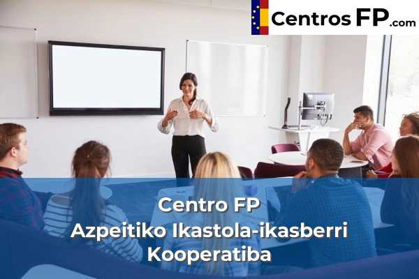 Centro FP Maristas Champagnat 53 Centro FP Azpeitiko Ikastola-ikasberri Kooperatiba
