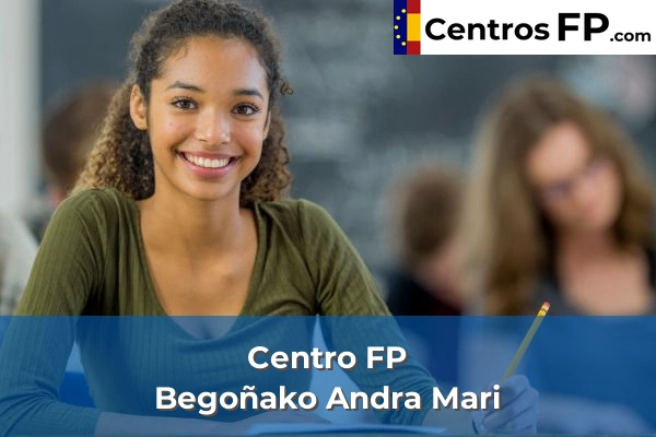Centro FP San Pelayo 52 Centro FP Begoñako Andra Mari