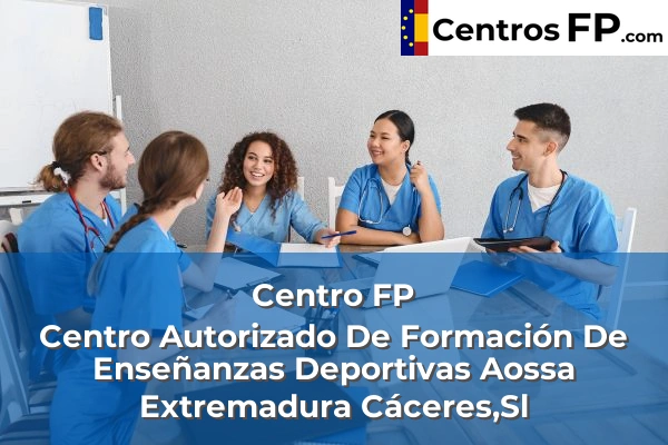 Centro FP El Rosal 52 Centro FP Centro Autorizado De Formación De Enseñanzas Deportivas Aossa Extremadura Cáceres,Sl
