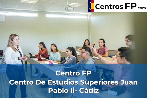 Centro FP Los Amiguitos 53 Centro FP Centro De Estudios Superiores Juan Pablo Ii- Cádiz