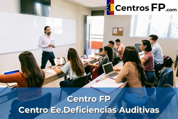 Centro FP San Ignacio De Loyola 52 Centro FP Centro Ee.Deficiencias Auditivas