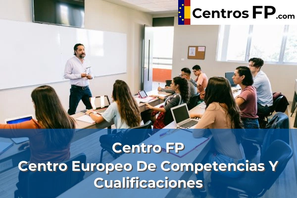 Centro FP Centro Europeo De Competencias Y Cualificaciones