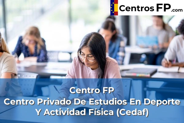 Centro FP Centro Privado De Estudios En Deporte Y Actividad Física (Cedaf)