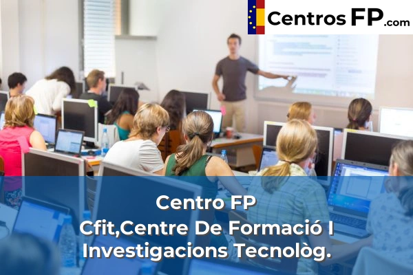 Centro FP Cfit,Centre De Formació I Investigacions Tecnològ. 1 centro fp cfitcentre de formacio i investigacions tecnolog img