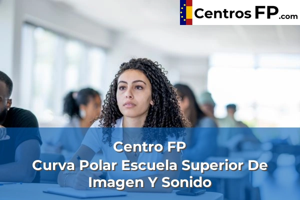 Centro FP La Inmaculada 91 Centro FP Curva Polar Escuela Superior De Imagen Y Sonido