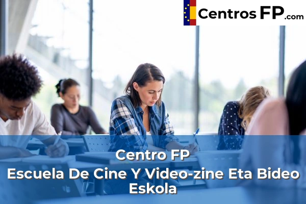 Centro FP Escuela De Cine Y Video-zine Eta Bideo Eskola