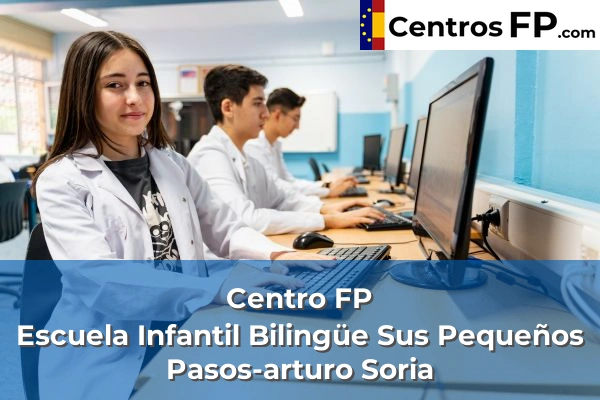 Centro FP Escuela Infantil Bilingüe Sus Pequeños Pasos-arturo Soria