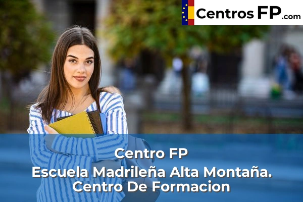 Centro FP La Presentacion De Ntra.Sra. 68 Centro FP Escuela Madrileña Alta Montaña. Centro De Formacion