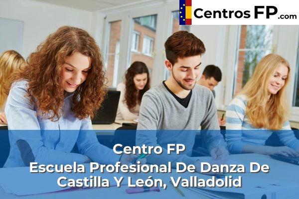 Centro FP Escuela Profesional De Danza De Castilla Y León, Valladolid