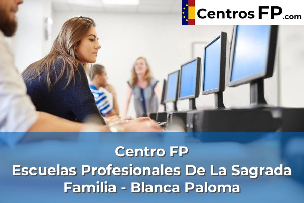 Centro FP Escuelas Profesionales De La Sagrada Familia - Blanca Paloma