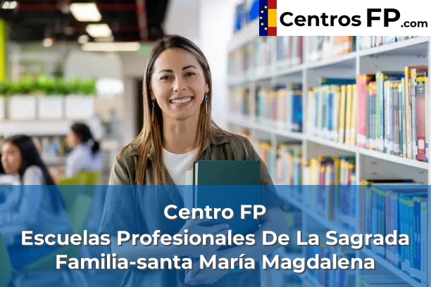 Centro FP Los Peques 56 Centro FP Escuelas Profesionales De La Sagrada Familia-santa María Magdalena