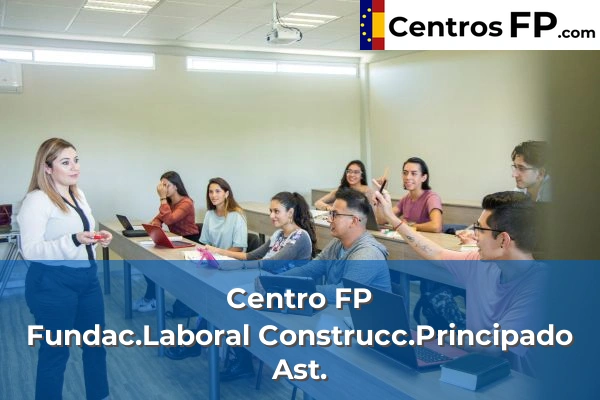 Centro FP Fundac.Laboral Construcc.Principado Ast.