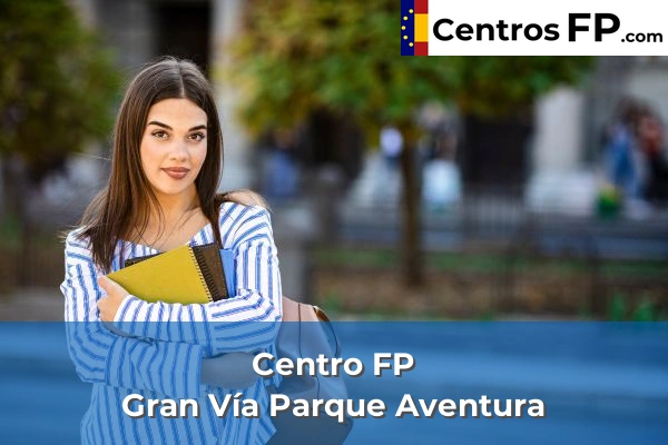 Centro FP San Juan Bautista 69 Centro FP Gran Vía Parque Aventura