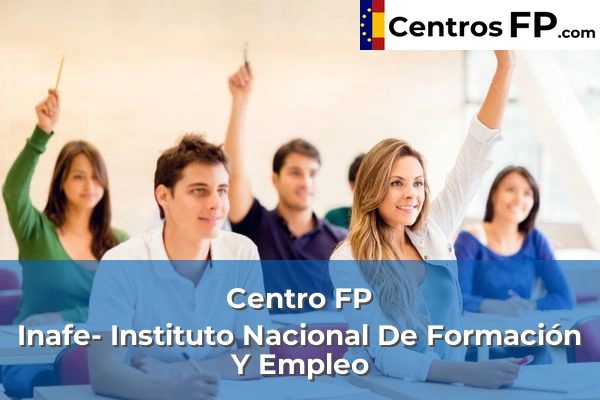 Centro FP Inafe- Instituto Nacional De Formación Y Empleo
