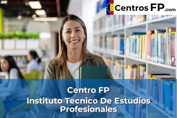 Centros FP en Sevilla la Nueva 4 Centro FP Instituto Tecnico De Estudios Profesionales