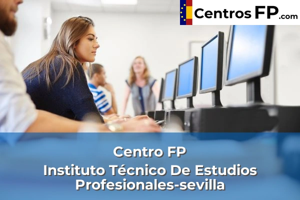 Centro FP Instituto Técnico De Estudios Profesionales-sevilla