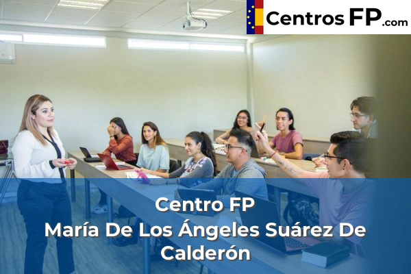Centro FP Centre Educació Musical I Artístic 55 Centro FP María De Los Ángeles Suárez De Calderón