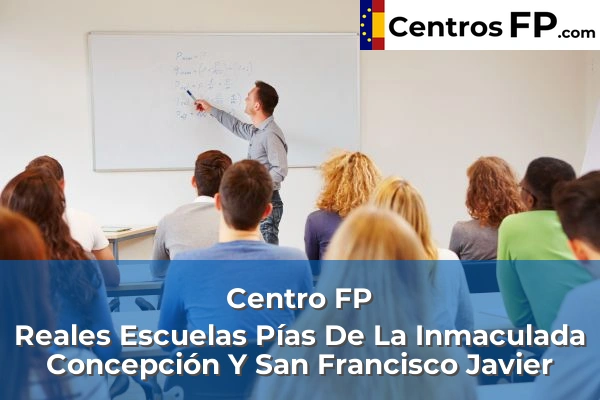 Centro FP Reales Escuelas Pías De La Inmaculada Concepción Y San Francisco Javier