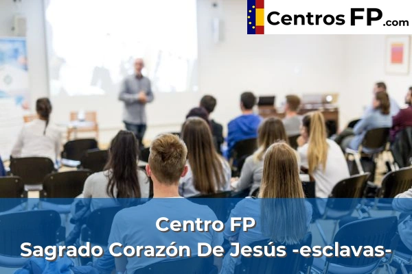 Centro FP El Cuquet Dos 61 Centro FP Sagrado Corazón De Jesús -esclavas-