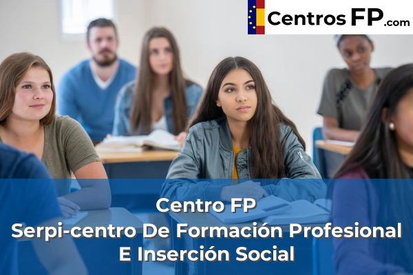 Centro FP Nanyland Hispanidad 209 Centro FP Serpi-centro De Formación Profesional E Inserción Social