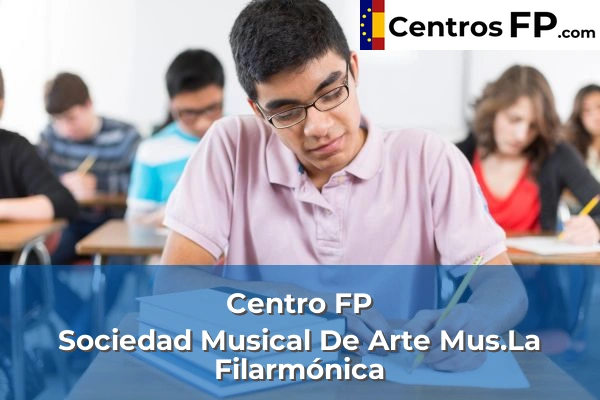 Centro FP Sociedad Musical De Arte Mus.La Filarmónica