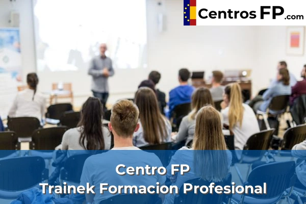 Centro FP La Cigüeña 68 Centro FP Trainek Formacion Profesional