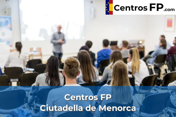 Centros FP en Baleares 12 Centros FP en Ciutadella de Menorca