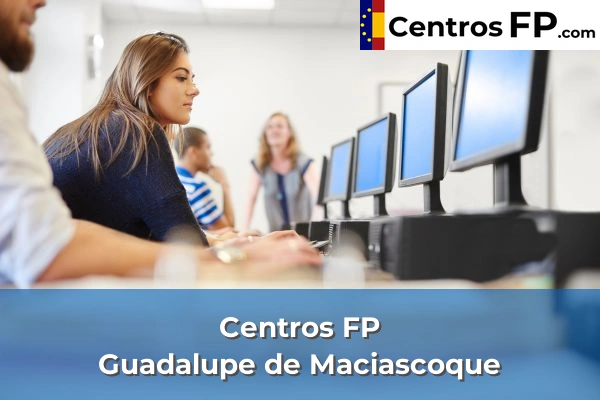 Centros FP en Guadalupe de Maciascoque