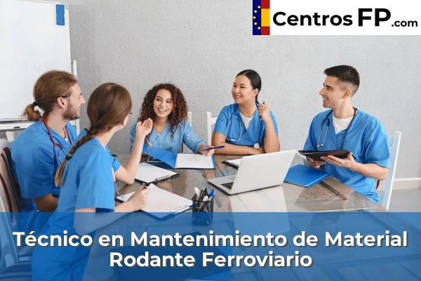 Técnico en Mantenimiento de Material Rodante Ferroviario