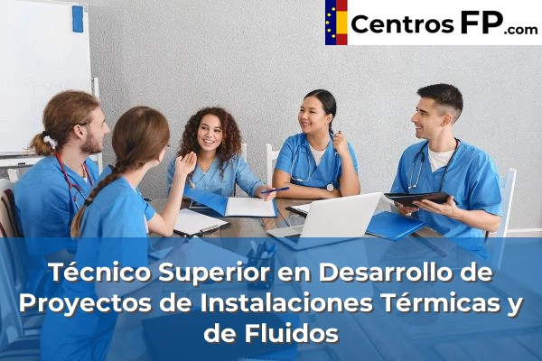Técnico Superior en Desarrollo de Proyectos de Instalaciones Térmicas y de Fluidos